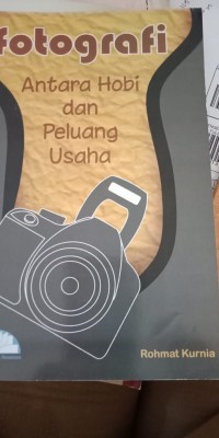 Fotografi Antara Hobi dan Peluang Usaha
