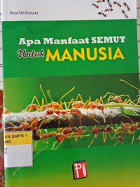 APA MANFAAT SEMUT UNTUK MANUSIA