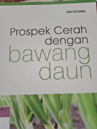 PROSPEK CERAH DENGAN BAWANG DAUN
