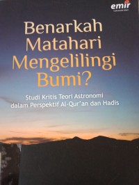 BENARKAH MATAHARI MENGELILINGI BUMI?