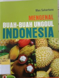 MENGENAL BUAH BUAH UNGGUL INDONESIA