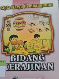 Cipta Karya Pembangunan Bidang Kerajinan