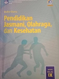 Buku Guru Pendidikan Jasmani, Olahraga, Dan Kesehatan Kelas IX