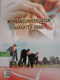 Membangun kekuatan karakter anak