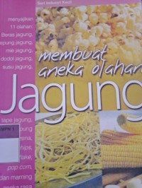 MEMBUAT ANEKA OLAHAN JAGUNG