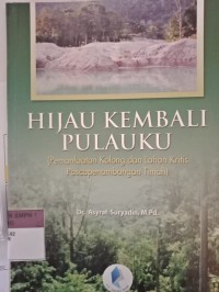 HIJAU KEMBALI PULAUKU ( PEMANFAATAN KOLONG DAN LAHAN KRITIS PASCA PENAMBANGAN TIMAH )