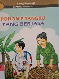 POHON PISANGKU YANG BERJASA