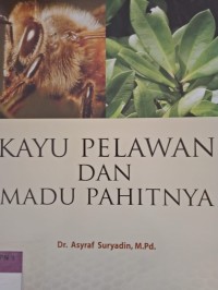 KAYU PELAWAN DAN MADU PAHITNYA