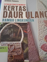 PETUNJUK PRAKTIS MEMBUAT KERTAS DAUR ULANG RAMAH LINGKUNGAN
