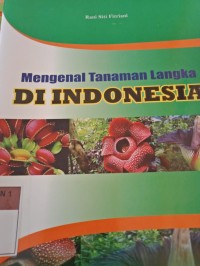 MENGENAL TANAMAN LANGKA DI INDONESIA