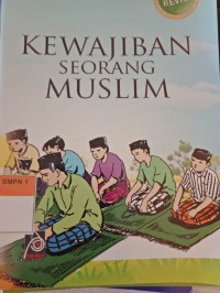 KEWAJIBAN SEORANG MUSLIM