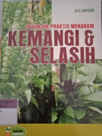 PETUNJUK PRAKTIS MENANAM KEMANGI DAN SELASIH