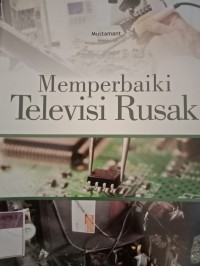 MEMPERBAIKI TELEVISI RUSAK