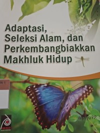 ADAPTASI,SELEKSI ALAM, DAN PERKEMBANGBIAKKAN MAKHLUK HIDUP