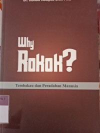 WHY ROKOK? TEMBAKAU DAN PERADABAN MANUSIA