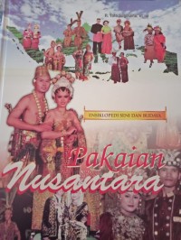 Ensiklopedi seni dan budaya : pakaian nusantara