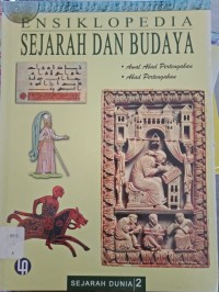 ENSIKLOPEDIA SEJARAH DAN BUDAYA  2 : SEJARAH DUNIA