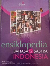 ENSIKLOPEDIA BAHASA DAN SASTRA INDONESIA JILID 8 SASTRA