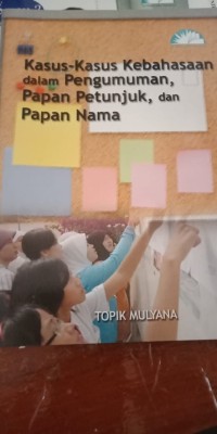 Image of Kasus-kasus Kebahasaan Dalam Pengumuman, Papan Petunjuk, dan Papan Nama