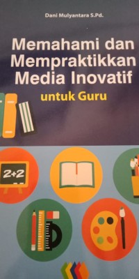 MEMAHAMI DAN MEMPRAKTIKKAN MEDIA INOVATIF UNTUK GURU