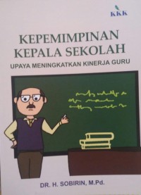 Kepemimpinan kepala sekolah upaya meningkatkan kinerja guru