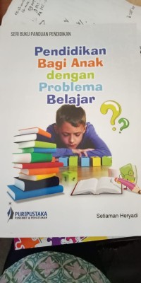 Pendidikan Bagi Anak dengan Problema Belajar
