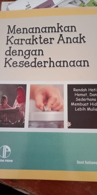 MENANAMKAN KARAKTER ANAK DENGAN KESEDERHANAAN