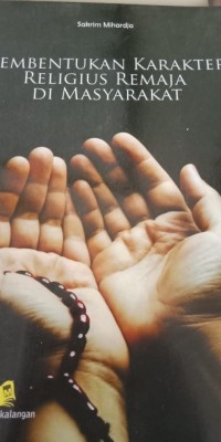 PEMBENTUKAN KARAKTER RELIGIUS REMAJA DI MASYARAKAT