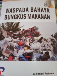 WASPADA BAHAYA BUNGKUS MAKANAN