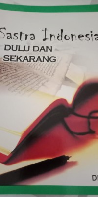 SASTRA INDONESIA DULU DAN SEKARANG