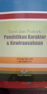 TEORI DAN PRAKTEK PENDIDIKAN KARAKTER & KEWIRAUSAHAAN