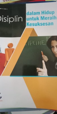 Disiplin dalam hidup untuk meraih kesuksesan