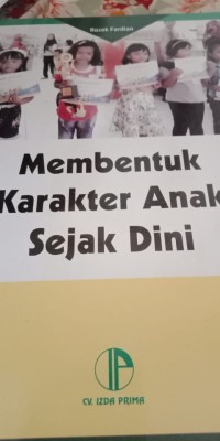 Membentuk Karakter Anak Sejak Dini