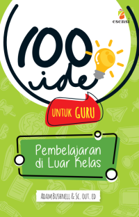 Image of 100 ide untuk Guru : Pembelajaran di luar kelas