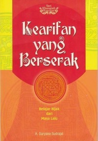 KEARIFAN YANG BERSERAK BELAJAR BIJAK DARI MASA LALU