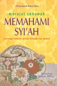 MERAJUT UKHUWAH MEMAHAMI SYI'AH