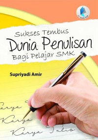 SUKSES TEMBUS DUNIA PENULISAN BAGI PELAJAR SMK