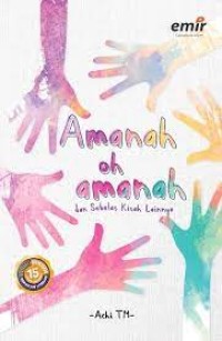 AMANAH OH AMANAH DAN SEBELAS KISAH LAINNYA